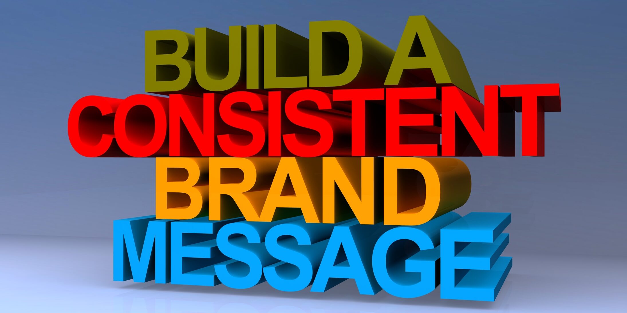 build a consistent brand message